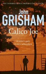 Calico Joe / by John Grisham.