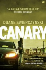 Canary / by Duane Swierczynski.