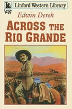 Across the Rio Grande / by Edwin Derek