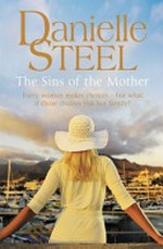 The sins of the mother / by Danielle Steel.