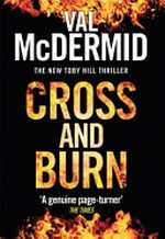 Cross and burn / by Val McDermid.