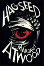 Hag-seed : the Tempest retold / by Margaret Atwood.