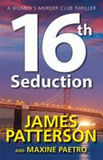 16th seduction / by James Patterson and Maxine Paetro.