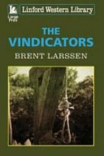The vindicators / by Brent Larssen.