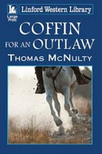 Coffin for an outlaw / by Thomas McNulty.