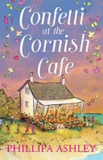 Confetti at the Cornish cafe / by Phillipa Ashley.