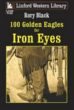 100 golden eagles for Iron Eyes / by Rory Black.