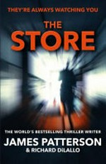 The store / by James Patterson and Richard DiLallo.