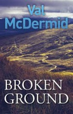 Broken ground / by Val McDermid.