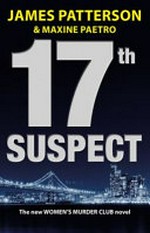 17th suspect / by James Patterson and Maxine Paetro.