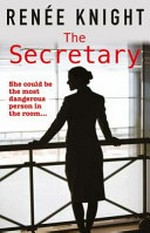 The secretary / by Renee Knight.