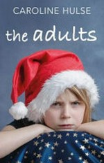 The adults / by Caroline Hulse.