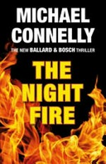 The night fire / by Michael Connelly.