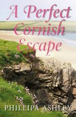 A perfect Cornish escape / by Phillipa Ashley.