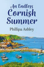 An endless Cornish summer / by Phillipa Ashley.