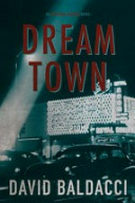 Dream town / by David Baldacci.
