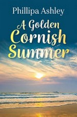 A golden Cornish summer / by Phillipa Ashley.