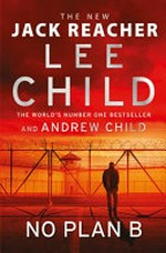 No plan B / by Lee Child and Andrew Child.
