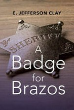 A badge for Brazos / by E. Jefferson Clay