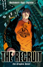 Cherub : Vol 1, The recruit /[Graphic novel] adapted by Ian Edginton ; illustrated by John Aggs ; based on the novel by Robert Muchamore.