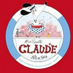 Claude all at sea / by Alex T. Smith.
