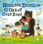 Hugless Douglas and the great cake bake / by David Melling.