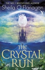 The Crystal Run / by Sheila O'Flanagan.