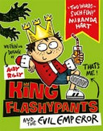 King Flashypants and the evil emperor / by Andy Riley.