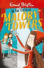 In the fifth at Malory Towers / by Enid Blyton.