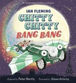 Chitty Chitty Bang Bang : An illustrated children's classic / by Peter Bently