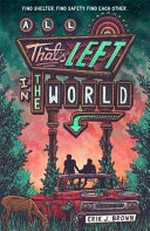 All that's left in the world / by Erik J. Brown.