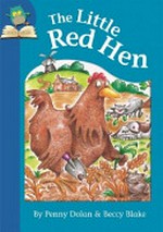 The little red hen / by Penny Dolan and Beccy Blake.