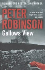 Gallows view : an Inspector Banks mystery / by Peter Robinson.