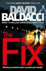The fix / by David Baldacci.