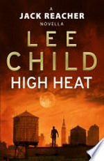 High heat: A Jack Reacher Novella. Lee Child.