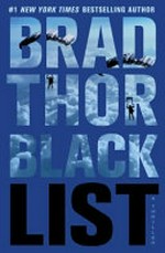 Black list : a thriller / by Brad Thor.