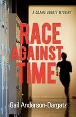 Race against time / by Gail Anderson-Dargatz.