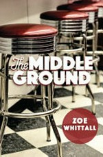 The middle ground / by Zoe Whittall