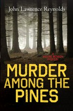 Murder among the pines / by John Lawrence Reynolds.