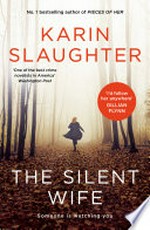The silent wife: Karin Slaughter.