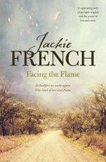 Facing the flame / by Jackie French.