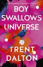 Boy swallows universe / by Trent Dalton.