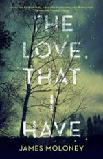 The love that I have / by James Moloney.