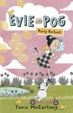 Evie and Pog party perfect! / by Tania McCartney