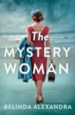 The mystery woman / by Belinda Alexandra.
