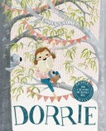 Dorrie: Dorothy Wall: The creator of blinky bill by Tania McCartney.