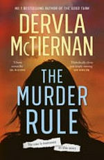 The murder rule / by Dervla McTiernan.