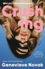 Crushing : when do you stop starting over? / by Genevieve Novak.