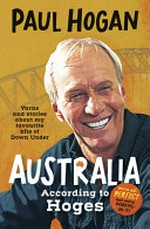 Australia according to Hoges / by Paul Hogan with Tony Davis & Dean Murphy.