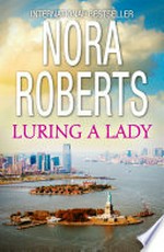 Luring a lady: Nora Roberts.